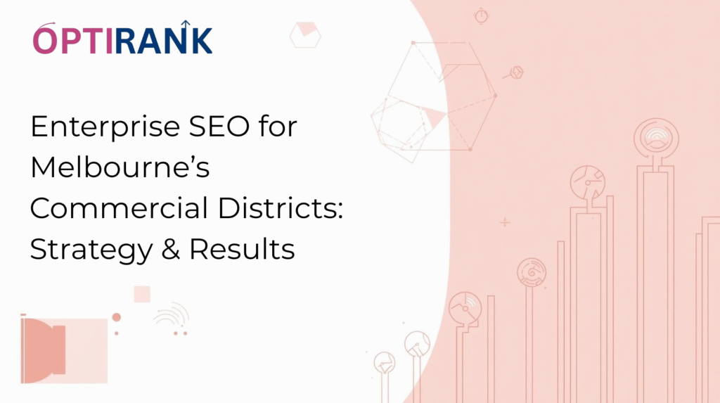 Enterprise SEO for Melbourne’s Commercial Districts