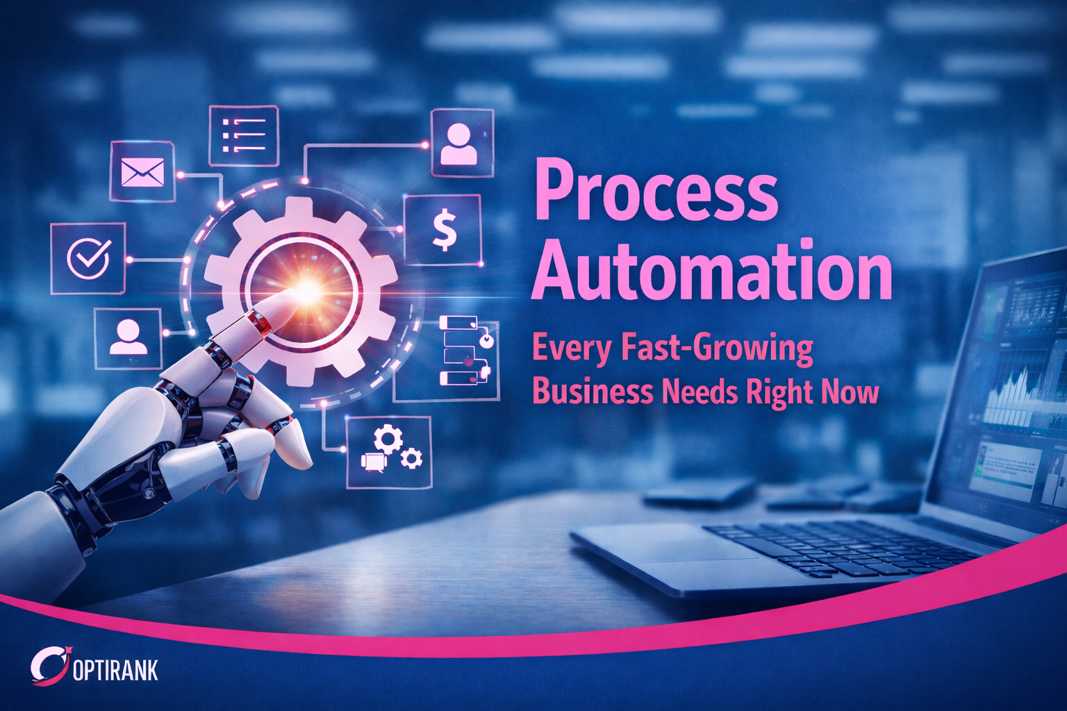 Process automation Every Fast-Growing Business Needs right now